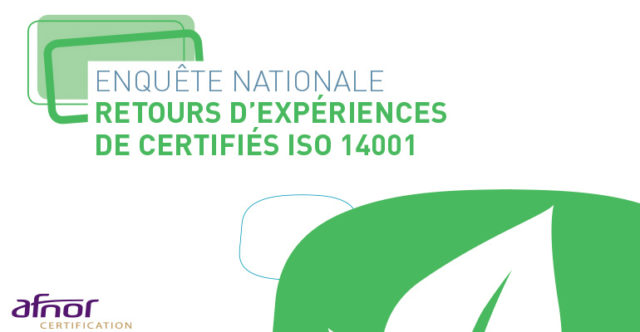 Enquête « Retour d’expérience des certifiés » : un haut niveau de satisfaction pour la certification ISO 14001