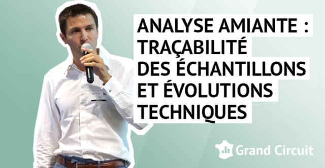 Analyse amiante : traçabilité des échantillons, nouveaux polluants et évolutions techniques