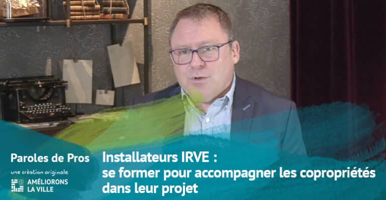 Installateurs IRVE : se former pour accompagner les copropriétés dans leur projet